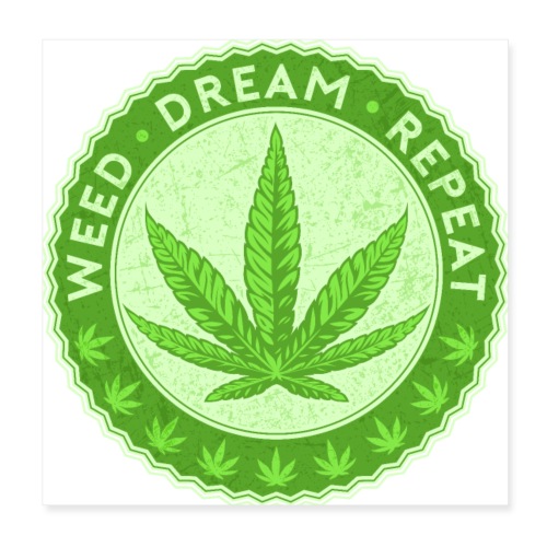 Weed Dream Repeat - Poster 8x8