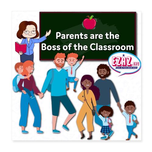 Parents are the Boss of the Classroom - Poster 8x8