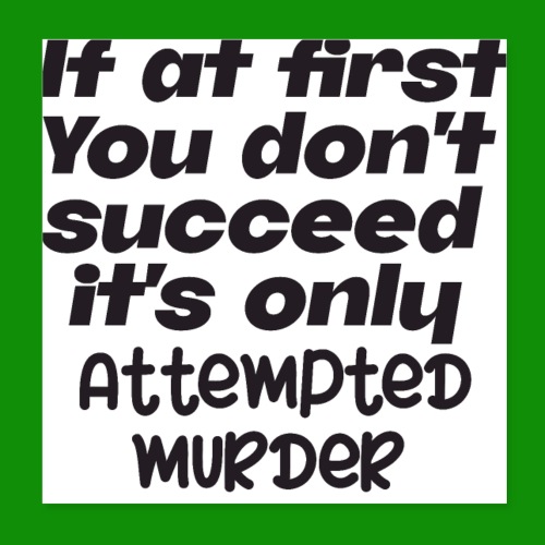 If At First You Don't Succeed - Poster 8x8