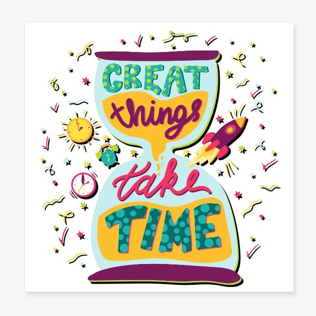 Great Things Take Time Motivational Quote
