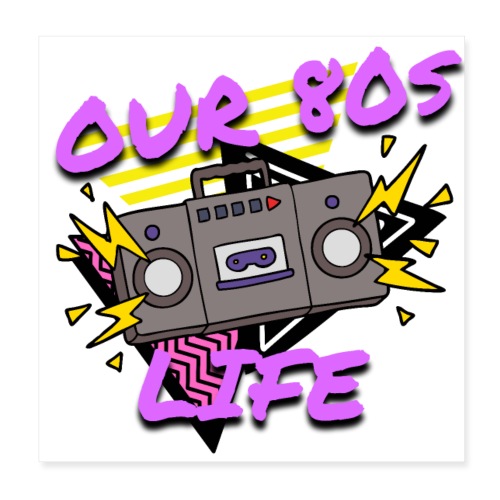 Our 80s Life Logo - Poster 8x8