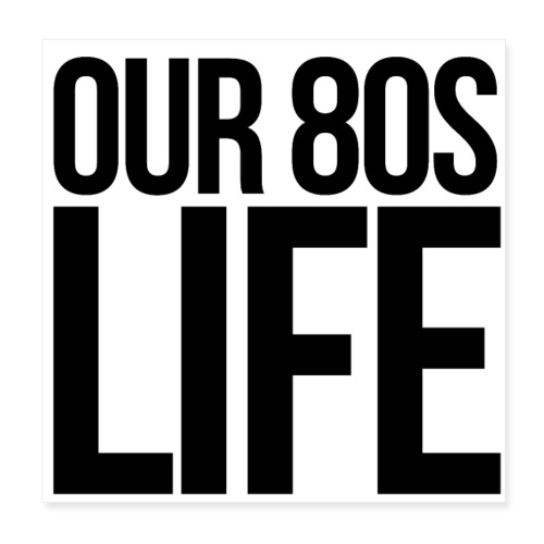 Choose Our 80s Life - Poster 8x8
