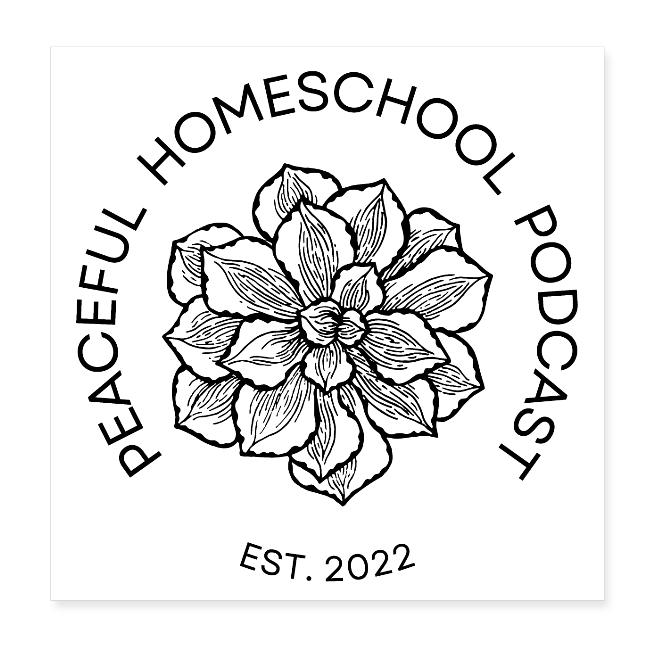 Peaceful Homeschool Podcast