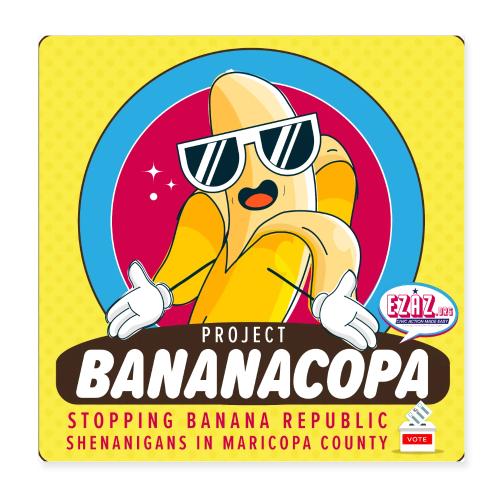 BANANACOPA: Maricopa Banana Republic Shenanigans - Poster 8x8