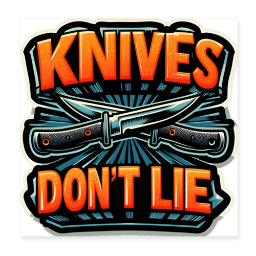 Knives Don't Lie - Poster 8x8