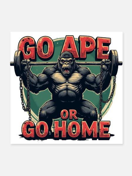 Go Ape or Go Home – Gym - Poster 8x8 - white - Front