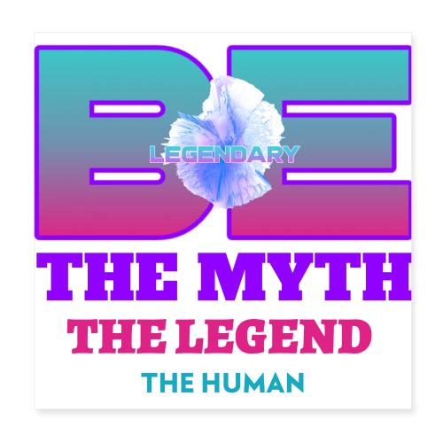 Be Legendary - Poster 8x8