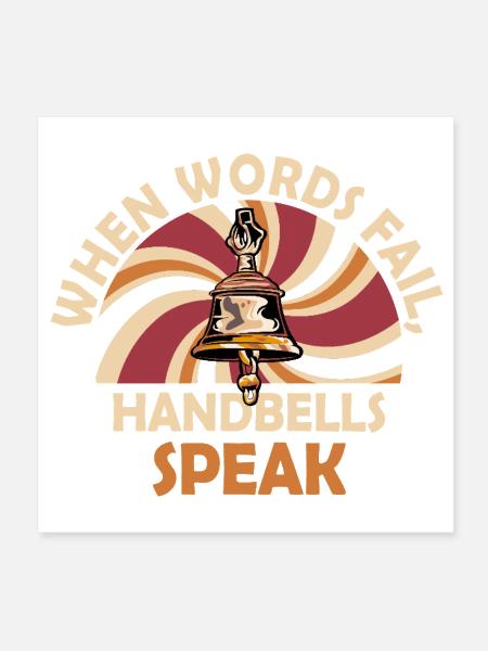 When Words Fail Handbells Speak - Poster 8x8 - white - Front