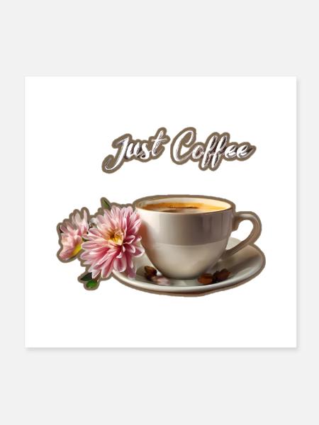 Just coffee  coffee and flowers - Poster 8x8 - white - Front