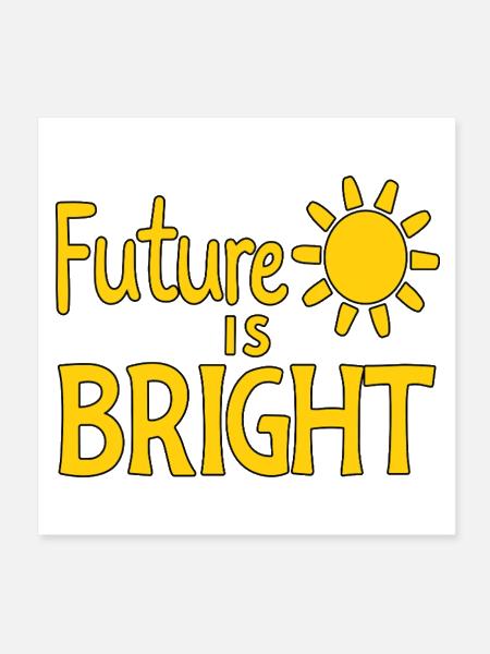 Future Is Bright - Sun - Poster 8x8 - white - Front