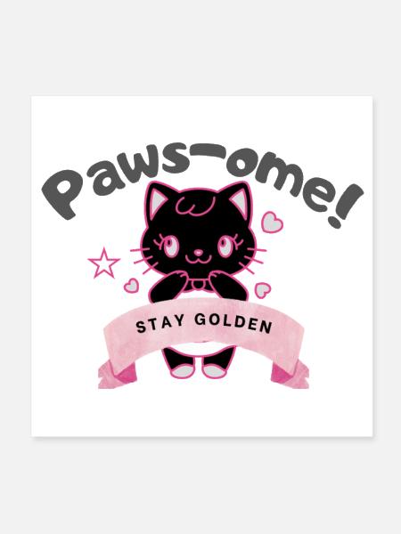 Paws-ome Cat - Stay Golden Kawaii Aesthetic - Poster 8x8 - white - Front