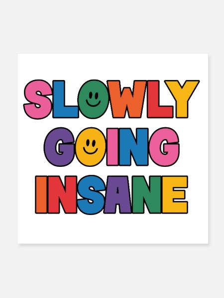 Slowly Going Insane Clowncore Aesthetic Kidcore - Poster 8x8 - white - Front
