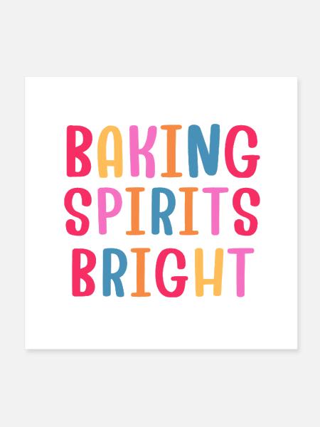 Baking Spirits Bright - Poster 8x8 - white - Front