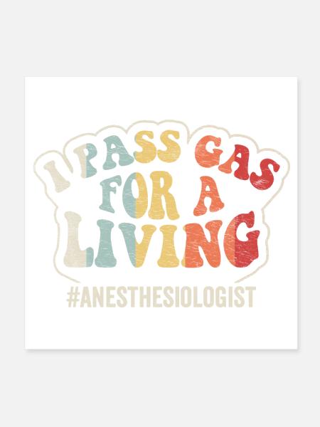 I Pass Gas For A Living Anesthesiology Retro - Poster 8x8 - white - Front