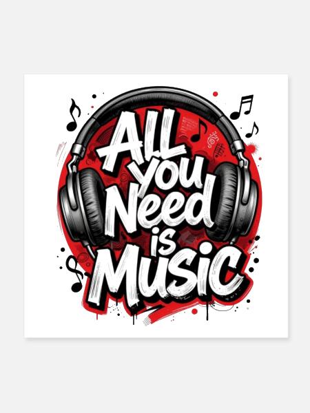 All You Need Is Music - Poster 8x8 - white - Front