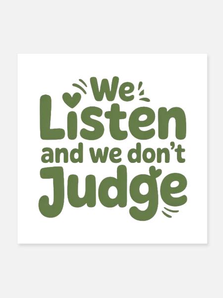 We Don’t Judge – Listen First - Poster 8x8 - white - Front