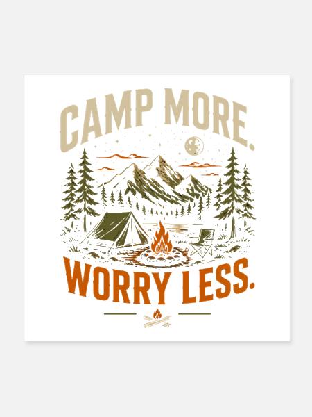Camp More, Worry Less Outdoor Scene - Poster 8x8 - white - Front