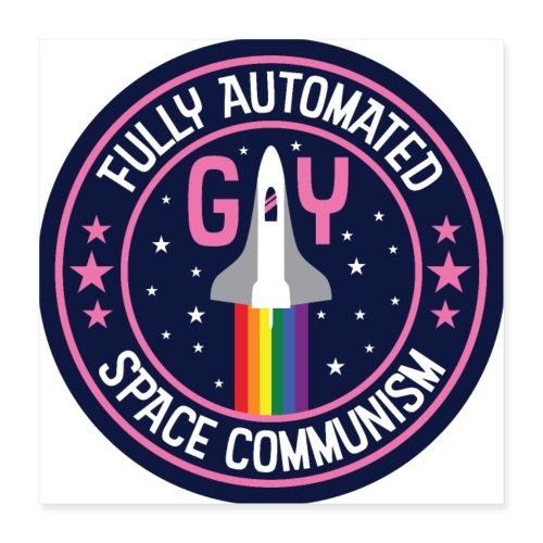 Fully Automated Gay Space Communism (Alt) - Poster 16x16