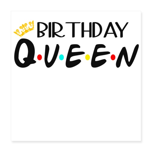 Birthday Queen - Poster 16x16