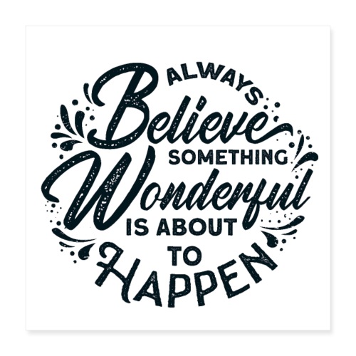 inspirational quotes saying always believe 5138308 - Poster 16x16