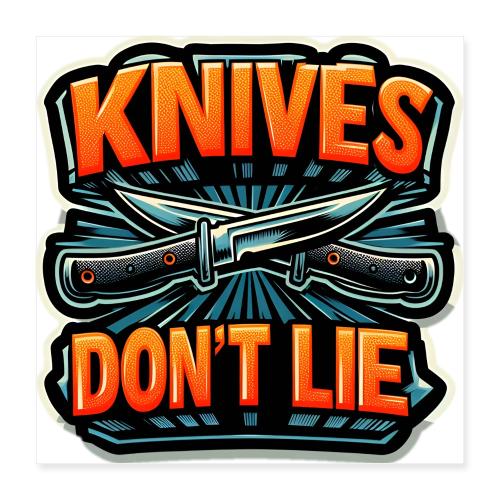 Knives Don't Lie - Poster 16x16