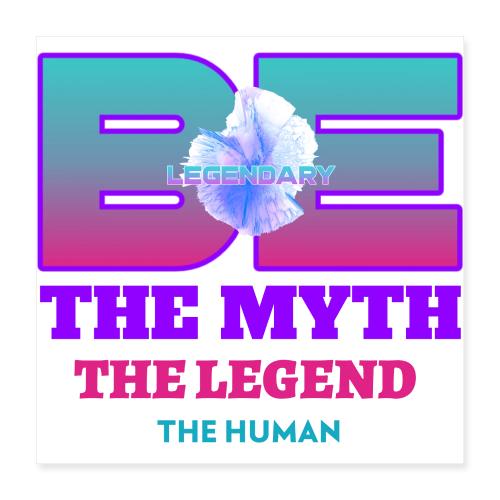 Be Legendary - Poster 16x16