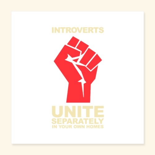 Introverts Unite - Poster 16x16
