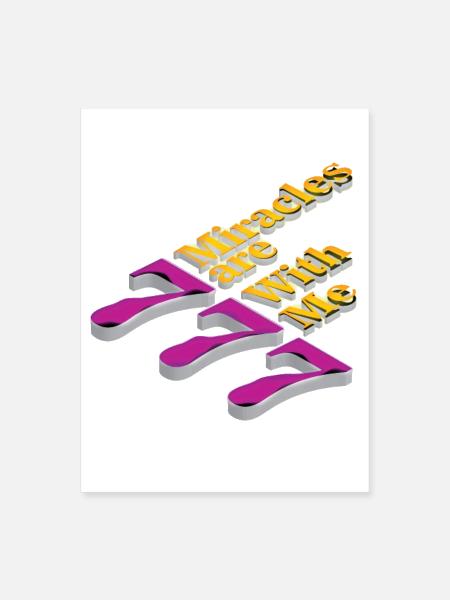 777 Miracles are With Me - Poster 18x24 - white - Front