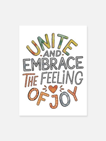 Unite & Embrace the Feeling of Joy – Motivational - Poster 18x24 - white - Front