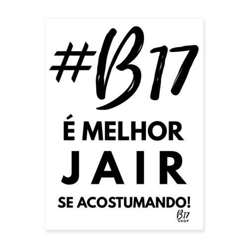 Bolsonaro - É melhor JAIR se acostumando - Poster 18x24