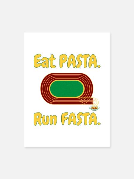 Eat Pasta Run Fasta Funny Quote - Poster 18x24 - white - Front