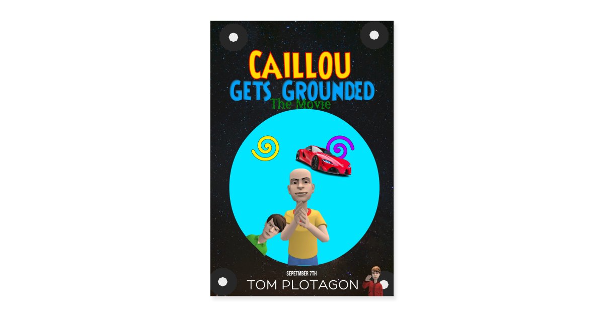Tom Plotagon Caillou Gets Grounded Movie Poster Poster 24x36