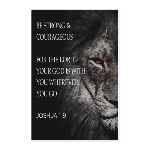 Be Strong & Courageous - Poster 24x36
