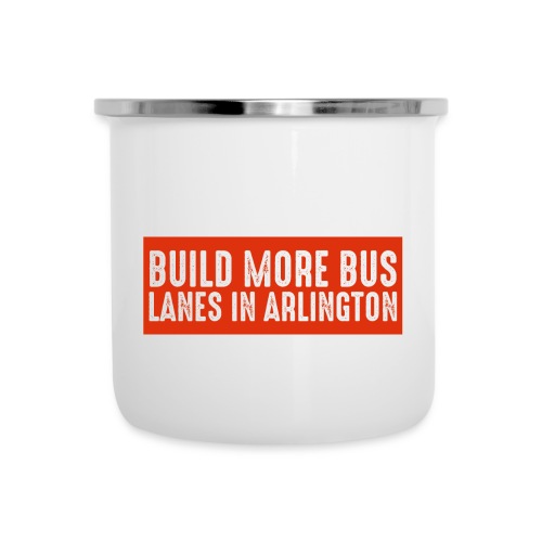 Build More Bus Lanes in Arlington - Camper Mug