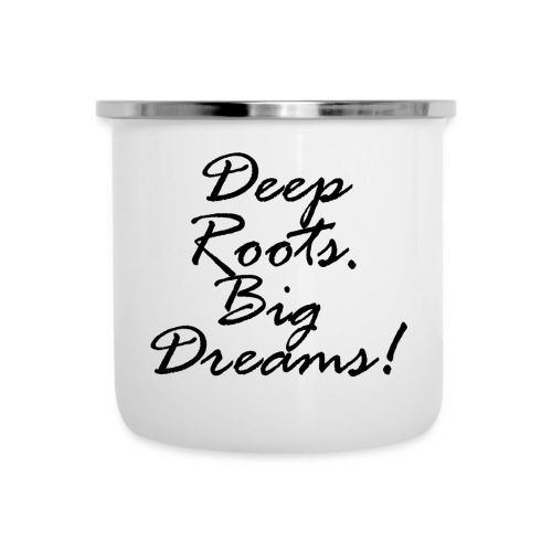 Deep Roots Big Dreams Black Script - Camper Mug