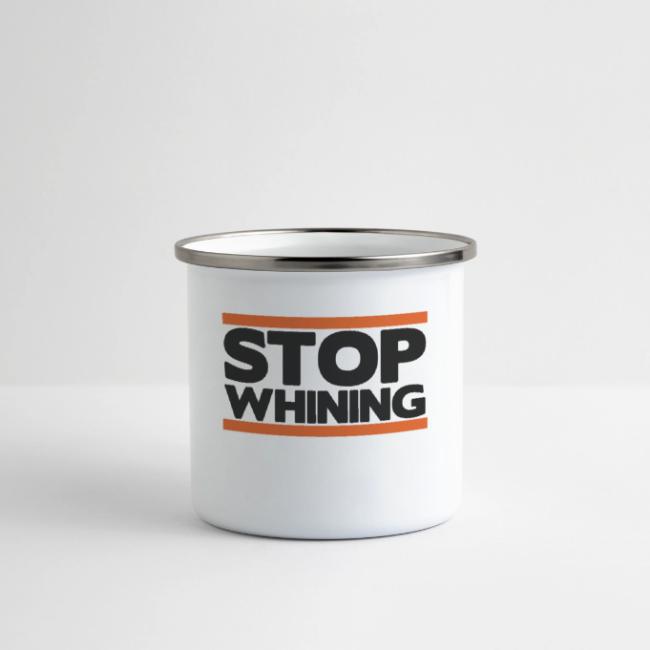 Stop Whining