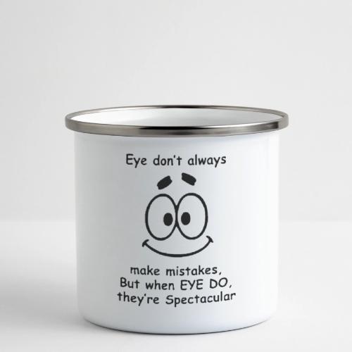 Eye don't always make mistakes - Camper Mug