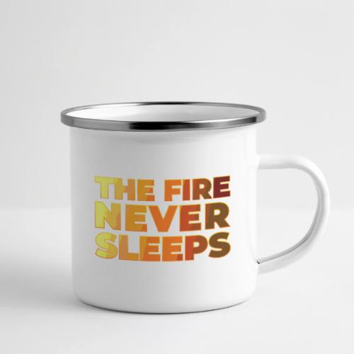 The fire never sleeps - Camper Mug