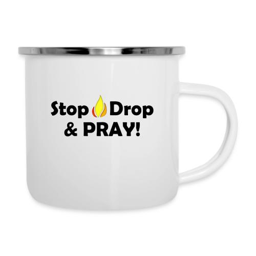 Stop Drop and Pray! - Camper Mug