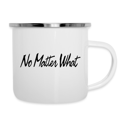 No Matter What - Camper Mug
