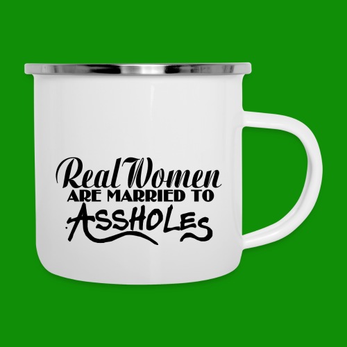 Real Women Marry A$$holes - Camper Mug