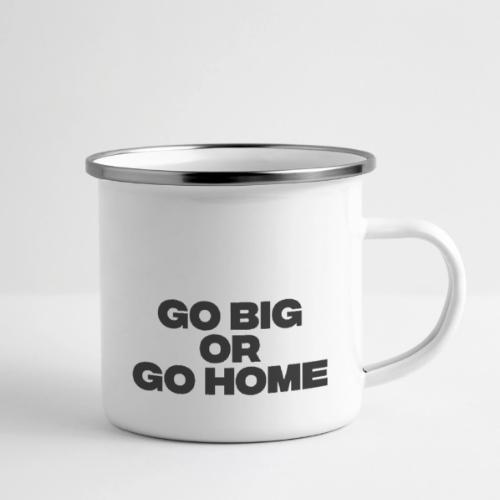 go big or go home - Camper Mug