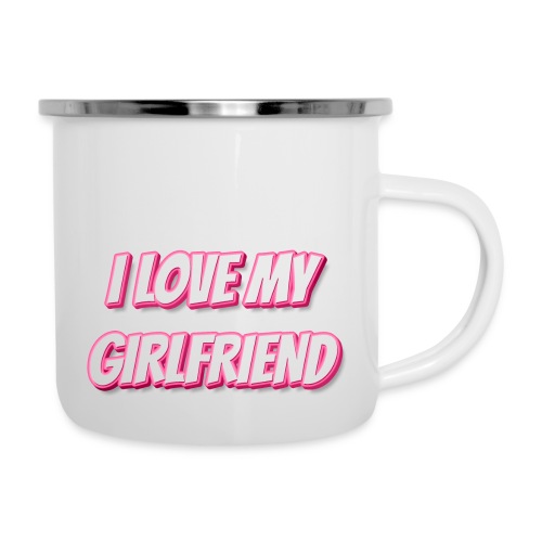 I Love My Girlfriend T-Shirt - Customizable - Camper Mug