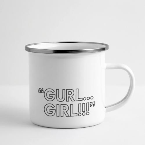 GURL… GIRL!!! Meme Quote Typography - Camper Mug