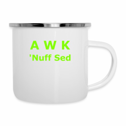 Awk. 'Nuff Sed - Camper Mug