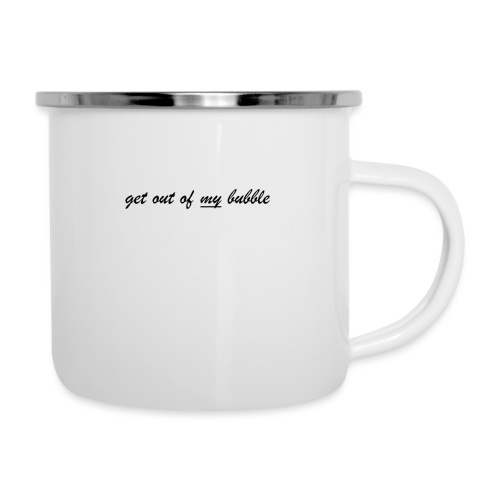 Get out of my bubble - Camper Mug