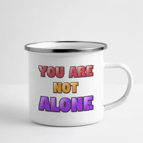 You Are Not Alone – Inspirational Word Art - Camper Mug