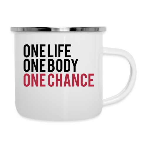 One Life One Body One Chance - Camper Mug
