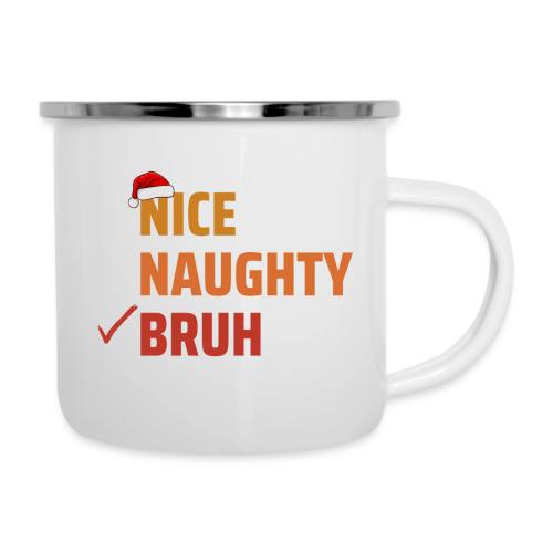 Naught, Nice, Bruh - Camper Mug