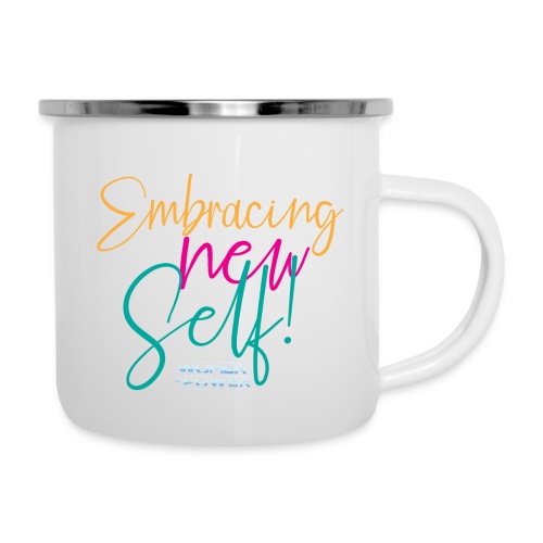 EMBRACE YOUR NEW SELF - Camper Mug
